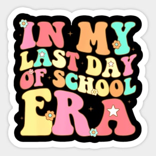 In My Last Day Of School Era Retro Groovy Teacher Students Sticker